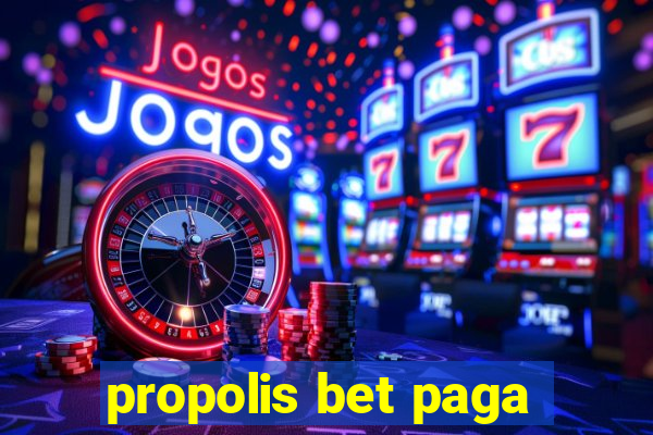 propolis bet paga